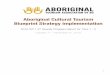 Aboriginal Cultural Tourism Blueprint Strategy Implementation · 1.3.2 AtBC Blueprint Database Management Tool Activity-Gather, compile and develop reporting process and database
