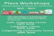 Place Workshops working together to improve our ... · Place Workshops working together to improve our communities 6pm - 8pm Come along and join us to discuss our Place Action Plan