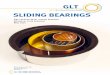 sliding bearings - GLT Bearings GmbH · sliding bearings gl T - g lei T lager T echnik gmb h Stahlgruberring 26 81829 munich germany tel: +49-(0)89-4370 799-0 fax: +49-(0)89-4370