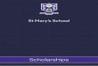St Mary’s School...Academic Scholarships at Year 3 (7+) St Mary’s School invites all students considering entering Year 3 in the next academic year to apply for an Academic Scholarship
