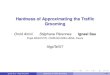 Hardness of Approximating the Traffic Groomingsau/talks/Algotel_07_Ignasi_Sau.pdf · Hardness of Approximating the Trafﬁc Grooming Omid Amini Stephane P´ erennes´ Ignasi Sau Projet