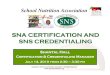 SNA CERTIFICATION AND SNS CREDENTIALINGdocs.schoolnutrition.org/files/anc2010presentations/... · 2010. 7. 16. · Trainer Certification Renewal Once you become a Certified Trainer,