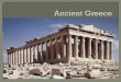 The Greek polis was a City-State · 2015. 8. 17. · The Greek polis was a City-State •Modern words police and politics come from polis City-States were usually easy to control,