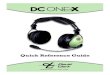Quick Reference Guide - DC ONE-X: DC PRO-X · Hybrid Electronic Noise-Cancellation Technology Your DC ONE-X headset features leading-edge Hybrid Electronic Noise-Cancelling Technology