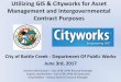 Utilizing GIS & Cityworks for Asset Management and ...€¦ · •Implementation began in 2008 with the Water Department. •Currently used in Water, Sewer, ... internal network via