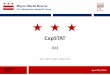 CapSTAT - Washington, D.C....• Building in a customer feedback process and QA/QC on 311 call center • Updating the agencies involved and the agencies involved and service request