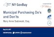 Municipal Purchasing Do’s and Don’ts...May 2 & 3, 2017 #2018NYGovBuy @NYSPro @nysprocurement co-sponsored by Municipal Purchasing Do’s and Don’ts Mary Anne Sadowski, Esq