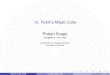 12. Rubik's Magic rsnapp/puzzles/lectures/rubik.pdf Rubikâ€™s Magic Cube Ernأ¶ Rubik invented this celebrated