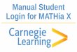 Manual Student Login for MATHia X€¦ · Your Progress Total Units Workspace(s) O Workspace(s) Complete Linear Functions 4 Units 19 Workspace(s) 0 of 1 9 Workspace(s) Complete Descriptive