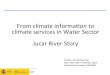 From climate informaon to climate services in Water Sector ... · Júcar River Basin District is formed by the aggregaon of diﬀerent river basins of diﬀerent hidro-climac characteris.cs