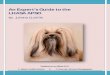 An Expert’s Guide to the LHASA APSO Expert's Guide to the...Chapter 3 Finding Your Lhasa Apso Puppy 23 Chapter 4 Your Puppy Comes Home 30 Chapter 5 Training 36 Chapter 6 Essential