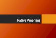 Native Amerians - Emerson Elementary Library...Native Americans had no immunity to European illnesses and their population was devastated by the (sometimes deliberate) introduction