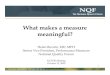 What makes a measure meaningful? · What makes a measure meaningful? Helen Burstin, MD, MPH . Senior Vice President, Performance Measures. National Quality Forum. NCVHS Meeting. October