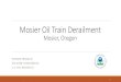 Mosier Oil Train Derailment Response - NRT Oil Train Derailment - R. Franklin.pdf · 96-car unit train carrying Bakken crude oil derailed in Mosier, Oregon. 16 cars came off the tracks