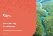 Follow the Frog - Rainforest Alliance€¦ · Follow the Frog The Rainforest Alliance Follow the Frog campaign offers companies two opportunities: • Participation in a focused,