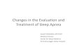 Changes in the Evaluation and Treatment of Sleep€¦ · (mouthpiece) • Surgery • Positional therapy. Positive Airway Pressure ... • If negative, DON’T STOP EVALUATION 