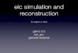 eic simulation and reconstructionskipper.physics.sunysb.edu/~abhay/2014/EICUM/Talks/... · 2014. 6. 28. · 3 beta releases gemc 2.0 ๏ Experiments: Clas12 !!! HPS Studies !!! Solid