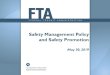 Safety Management Policy and Safety Promotion...2019/05/30  · Safety Management Policy Requirements 673.23 a) Written statement, with safety objectives b) Employee safety reporting