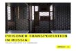 PRISONER TRANSPORTATION IN RUSSIA - Refworld · prisoner transportation in russia: travelling into the unknown amnesty international 3 contents executive summary 5 main recommendations