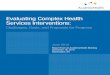 Evaluating Complex Health Services Interventions · 2018. 5. 9. · The Rationale and Potential for Pursuing Evidence-Based Health Policy • Role of Evidence in Federal Policymaking