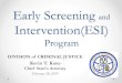 Early Screening and Intervention(ESI) · The ESI Prosecutor • Screens low-level offenses to determine: 1. Can the case be prosecuted? 2. Should the case be prosecuted? • Police