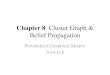 Chapter 8 Cluster Graph & Belief Propagationbioinfo.au.tsinghua.edu.cn/.../jgu/pgm/materials/Chapter8-ClusterGra… · Chapter 8 Cluster Graph & Belief Propagation Probabilistic Graphical