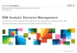 IBM Analytic Decision Managementpublic.dhe.ibm.com/software/dw/cloud/techtalks/AnalyticalDecision... · • Using the Jump Start consulting option, IBM experts can help you address
