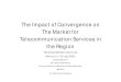 The Impact of Convergence on The Market for ... · CONVERGENCE OF THE VALUE CHAIN Broadcast equipment Telecom equipment EQUIPMENT Hardware Cinemas, video rentals Transmissio n Network