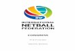 CONGRESS - International Netball Federation · Page 3 of 3 No. Agenda Item Lead 10:15 Coffee 10:45 22. Netball 2020 and INF Workshop programme CEO/CD /NR 23. Presentation of INF Service