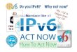 Do you IPv6? Why not now? · Do you IPv6? Why not now? No place like ::1 . CAIDA's IPv4 & IPv6 AS Core AS-Ievel INTERNET GRAPH Archipelago June 2010 pv4 I pv6 32671 Wite ess) 23 inaiNG