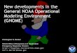 New developments in the General NOAA Operational Modeling ......New developments in the General NOAA Operational Modeling Environment (GNOME) Christopher H. Barker NOAA Office of Response