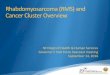 Rhabdomyosarcoma (RMS) and Cancer Cluster OvervieSep 14, 2016  · Review cancer cluster criteria Review the DHHS protocol for responding to expressed concerns regarding potential