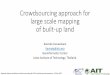Crowdsourcing approach for large scale mapping of built-up …...Crowdsourcing approach for large scale mapping of built-up land Kavinda Gunasekara Kavinda@ait.asia Geoinformatics