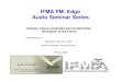 IFMA FM- Edge Audio Seminar Series€¦ · Page 3 IFMA FM-Edge Audio Seminar - May 2005 9 Business and cultural shifts n Continuous improvement n Diverse workforce n Balance work