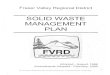 SOLID WASTE MANAGEMENT PLAN€¦ · Accordingly, the former Central Fraser Valley Regional District, Dewdney-Alouette Regional District and Fraser-Cheam Regional District each completed