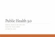 Public Health 3 - Healthier Texas Summit Series · healthypeople2020.gov; National Alliance to impact the Social Determinants of Health “conditions in the environments in which