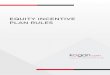 EQUITY INCENTIVE PLAN RULES - Kogan.com · 2016. 7. 4. · EIP Rules page 2 The purpose of this Equity Incentive Plan (EIPEEIIPPEIP) is to allow the Board to make Offers to Eligib