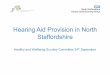 Hearing Aid Provision in North Staffordshiremoderngov.newcastle-staffs.gov.uk/documents/s13412/Presentatio… · The CCG wish to seek the views and recommendations of the Committee