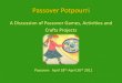 A Discussion of Passover Games, Activities and Crafts Projects...Helpful Hints for Making Charoset with Young Children • Begin with a large bowl of pre-made charoset. Families will