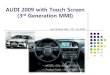 AUDI 2009 with Touch Screen (3rd Generation MMI)HEADREST MONITOR LVDS In/Out Touch Input Car Input DISPLAY MCU VIDEO CIRCUIT VIDEO MUX POWER CIRCUIT TOUCH A/V1 A/V2 CVBS (Rear Camera)