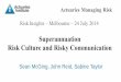 Superannuation Risk Culture and Risky Communication2. Set the desired risk appetite levels relating to risk culture against which measurements need to be compared 3. Conduct a risk
