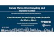 Future Metro West Recycling and Transfer Center · • Proteger y restaurar el medio ambiente y promover la salud para todos • Conservar los recursos naturales • Alfabetización