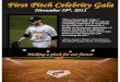 First Pitch Celebrity Gala - Strike 3 Foundation · First Pitch Celebrity Gala November 19th, 2011 Making a pitch for our future ¯When I founded the Strike 3 Foundation in 2008,