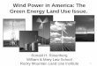 Wind Power in America: The Green Energy Land Use Issue....Source: Global Wind Energy Council Total Installed Wind Capacity Wind Power Worldwide 12. Wind Power in America 1999-2006