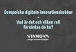 Europeiska digitala innovationshubbar Vad är det och ...€¦ · • Open until 25:th of October 2019 ... • Similar Digital Innovation Hub calls as in Horizon 2020: • Collaborative