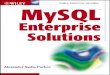 MySQL Enterprise Solutions - justpainjustpain.com/eBooks/Databases/MySQL/MySQL Enterprise Solutions.pdfMySQL from the Application Developer’s Perspective 12 Overview of MySQL Integration