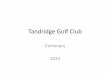 Tandridge Golf Club - University of Oxford · •The founders and subsequent generations of Tandridge members have invested in the Club for its future •It is because of their vision