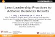Lean Leadership Practices to Achieve Business Results · Reliable Method/ Standardized Work A documented procedure (i.e. how to) with sequence, supplies and quality toll gates, owned