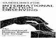 GUIDELINES FOR INTERNATIONAL ELECTION OBSERVINGA. GUIDELINES FOR INTERNATIONAL ELECTION OBSERVING 13 B. GUIDELINES WITH COMMENTARY 21 C. APPENDICES 42 1.Human Rights Instruments 42