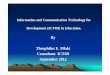 Information and Communication Technology for Development ... · Digital Age Literacy Functional literacy Ability to decipher meaning and express ideas in a range of media; this includes